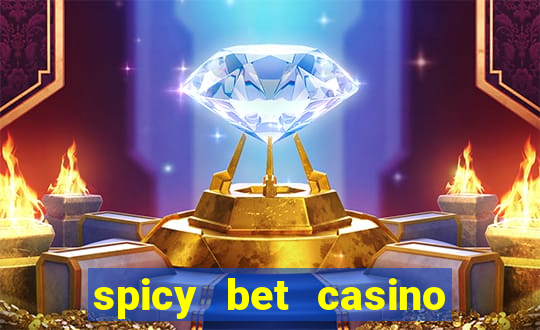 spicy bet casino como funciona